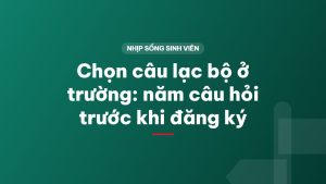 Chọn câu lạc bộ ở trường: năm câu hỏi trước khi đăng ký