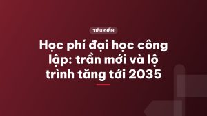 Học phí đại học công lập: trần mới và lộ trình tăng tới 2035