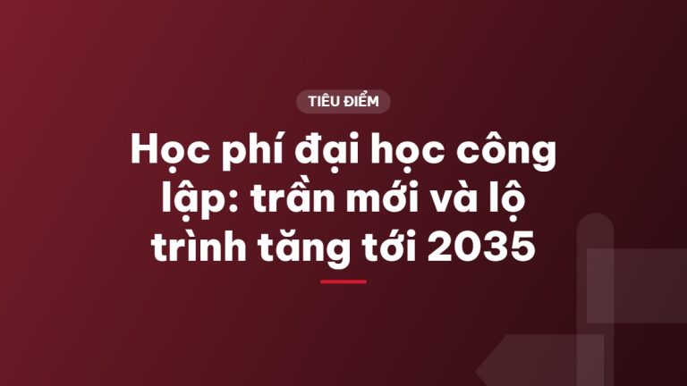 Học phí đại học công lập: trần mới và lộ trình tăng tới 2035