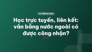 Học trực tuyến, liên kết: văn bằng nước ngoài có được công nhận?
