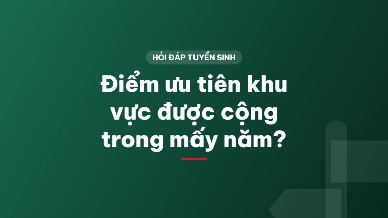 Điểm ưu tiên khu vực được cộng trong mấy năm?