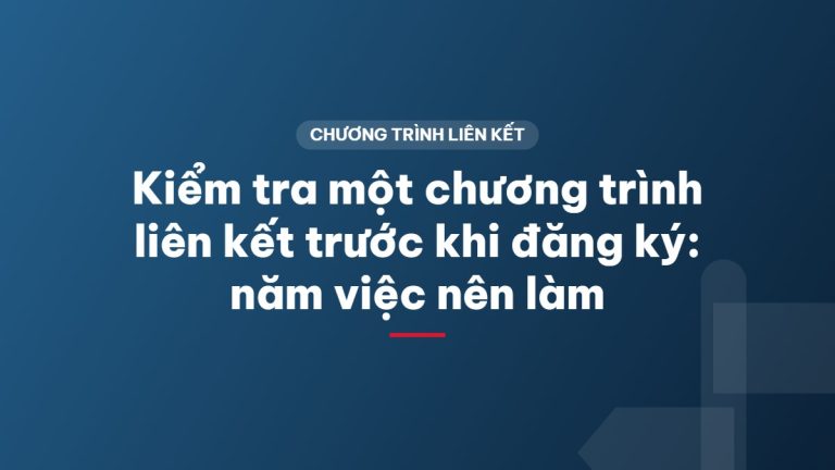 Kiểm tra một chương trình liên kết trước khi đăng ký: năm việc nên làm