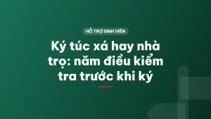 Ký túc xá hay nhà trọ: năm điều kiểm tra trước khi ký