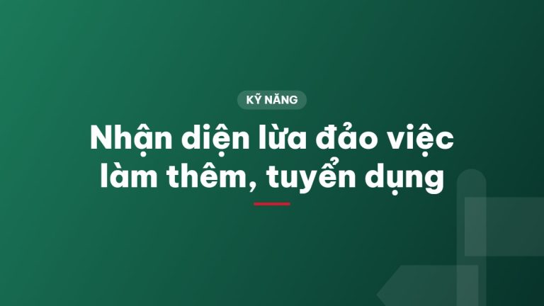 Nhận diện lừa đảo việc làm thêm, tuyển dụng