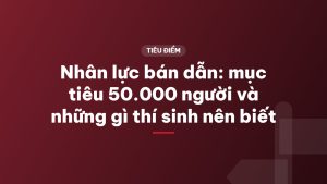 Nhân lực bán dẫn: mục tiêu 50.000 người và những gì thí sinh nên biết