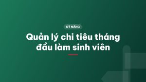 Quản lý chi tiêu tháng đầu làm sinh viên
