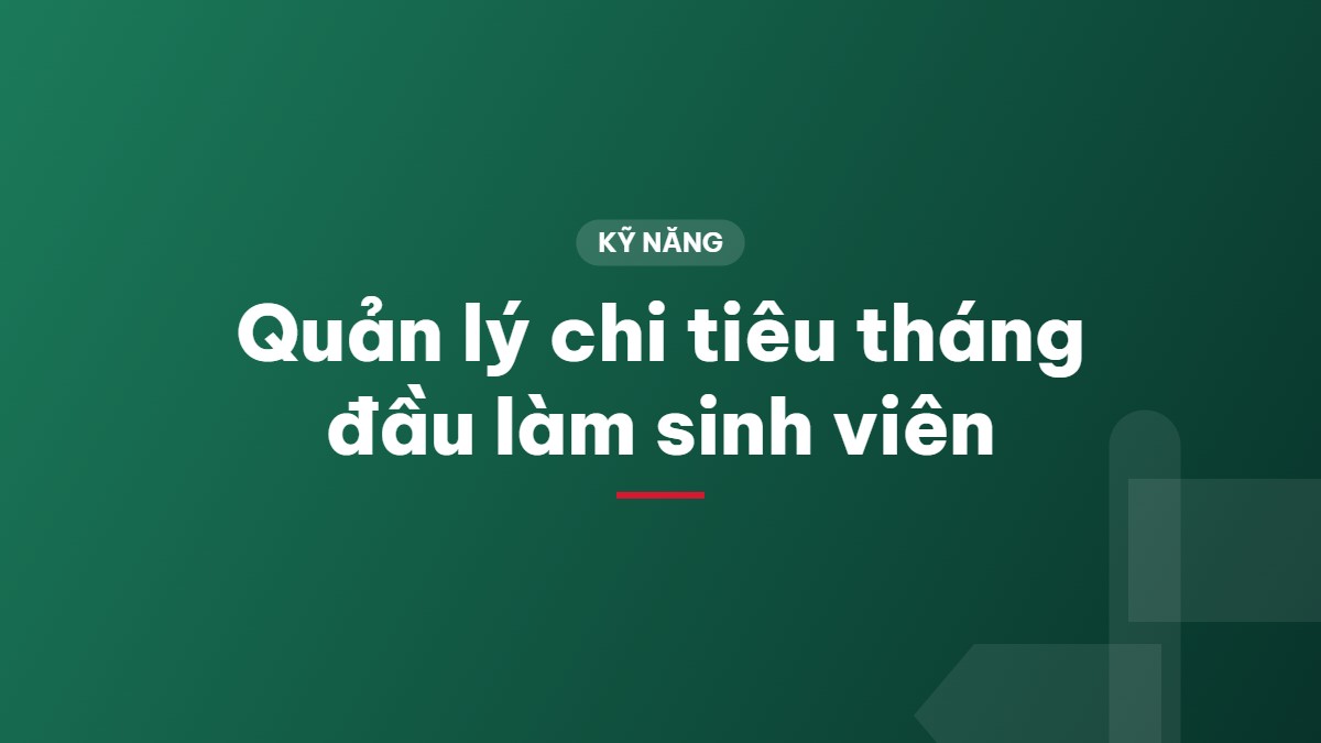 Quản lý chi tiêu tháng đầu làm sinh viên