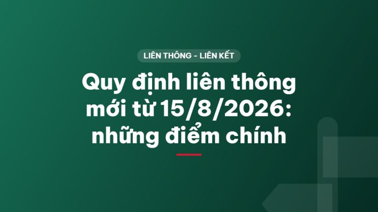 Quy định liên thông mới từ 15/8/2026: những điểm chính