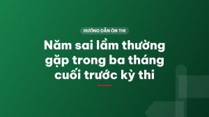 Năm sai lầm thường gặp trong ba tháng cuối trước kỳ thi
