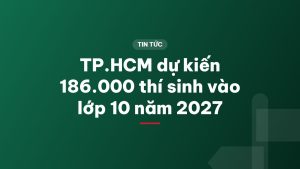 TP.HCM dự kiến 186.000 thí sinh vào lớp 10 năm 2027