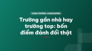 Trường gần nhà hay trường top: bốn điểm đánh đổi thật