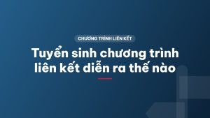 Tuyển sinh chương trình liên kết diễn ra thế nào