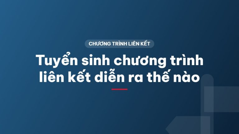 Tuyển sinh chương trình liên kết diễn ra thế nào